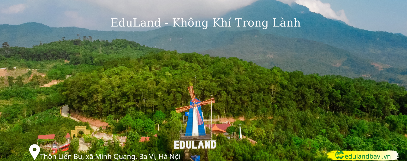 Khu du lịch trải nghiệm Eduland Ba Vì
