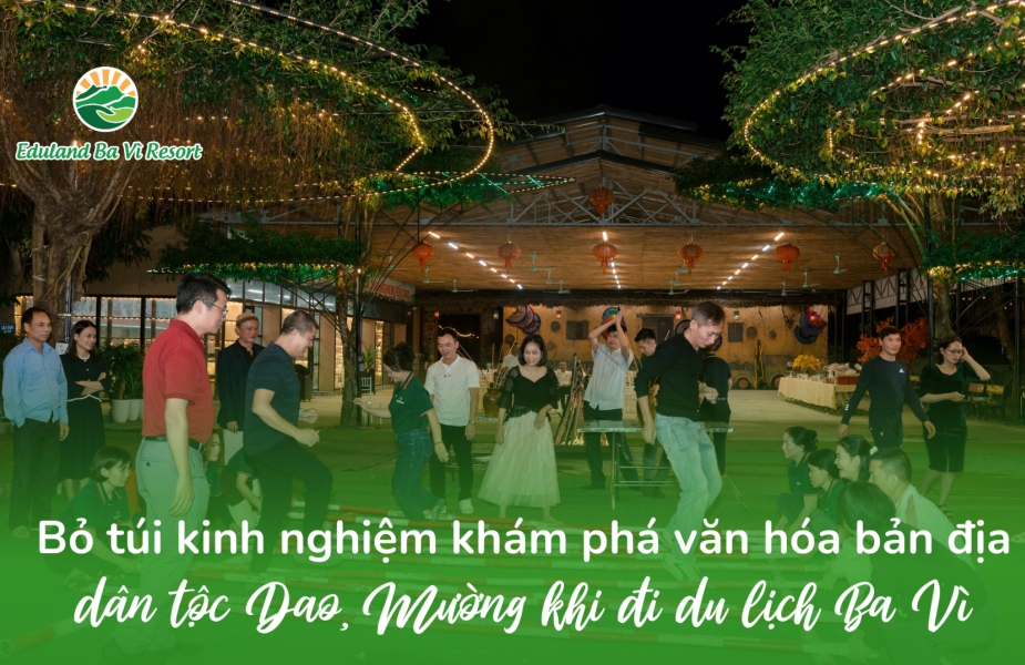 Khám Phá Văn Hóa Dân Tộc Dao, Mường Khi Du Lịch Ba Vì