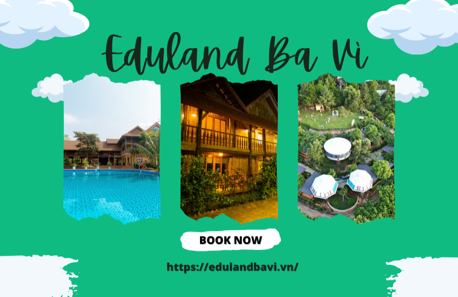 Nghỉ Dưỡng Xanh Cho Đại Gia Đình Mùa Hè – Eduland Ba Vì, Không Gian Xanh Trọn Vẹn Chỉ 60 Phút Từ Hà Nội