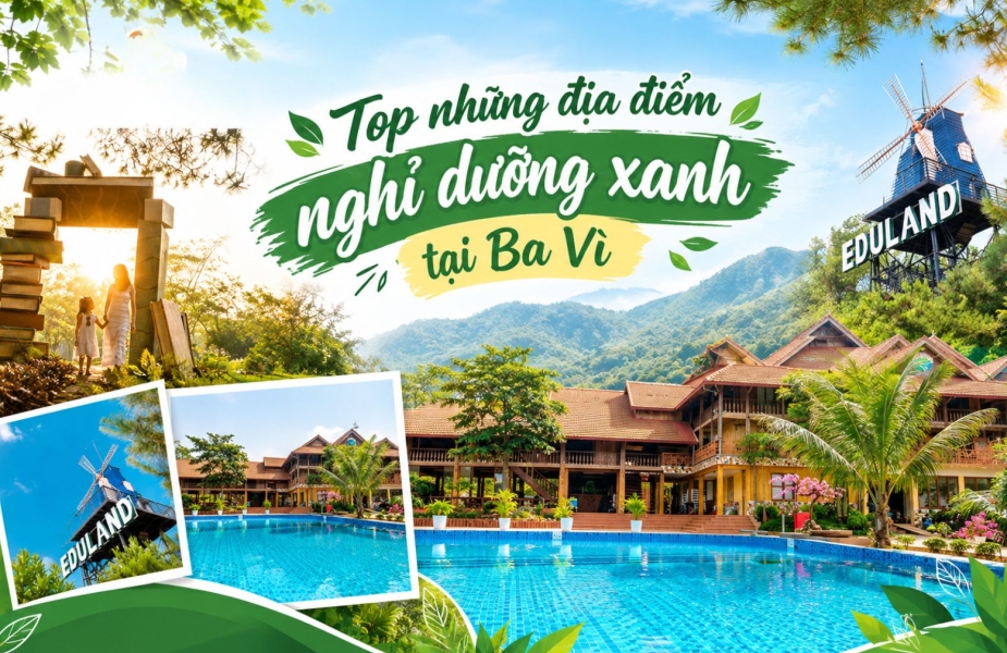 TOP 5 Khu Nghỉ Dưỡng Xanh Tại Ba Vì Đáng Trải Nghiệm Nhất 2026 – Eduland Dẫn Đầu