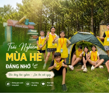 Trại Hè Giáo Dục Tại Eduland Ba Vì — Nơi Con Học Bằng Chính Đôi Tay & Đôi Chân